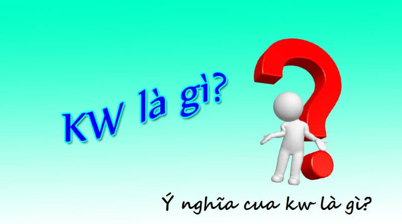 Tìm hiểu kw là gì tại cuaxich.com.vn