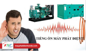 Độ ồn máy phát điện do đâu và cách khắc phục